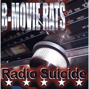 B-Movie Rats - Radio Suicide  CD